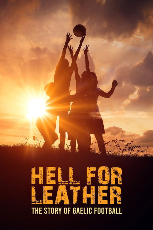 Hell for Leather – The Story of Gaelic Football