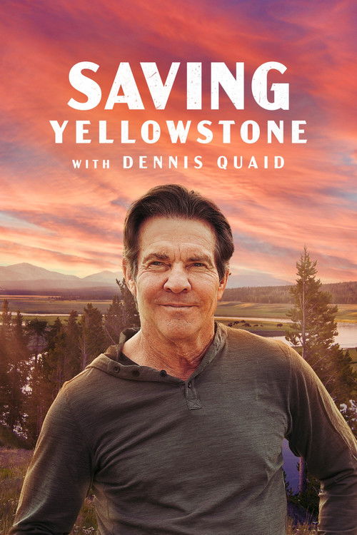 Saving Yellowstone with Dennis Quaid