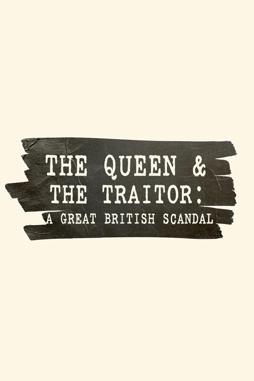 The Queen and the Traitor: A Great British Scandal