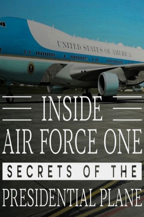 Inside Air Force One: Secrets of the Presidential Plane